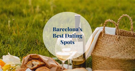 dating in barcelona|7 places to go on a date in Barcelona